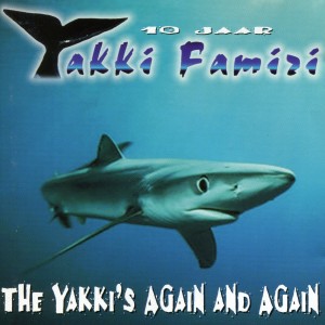 อัลบัม The Yakki's Again And Again (10 Jaar) ศิลปิน Yakki Famirie