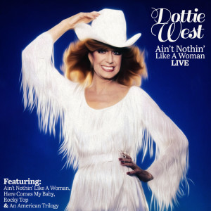 Dottie West的专辑Ain't Nothin' Like A Woman (Live)
