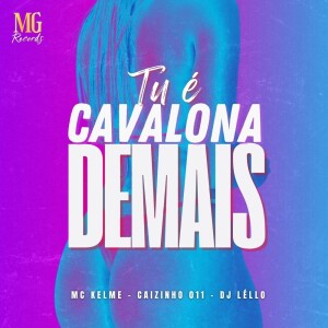 Tu é Cavalona Demais (Explicit) dari mc kelme
