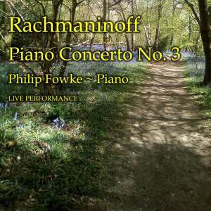 อัลบัม Rachmaninoff: Piano Concerto No. 3, Op. 30 ศิลปิน Philip Fowke