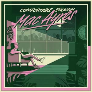 Mac Ayres的專輯Comfortable Enough (Explicit)