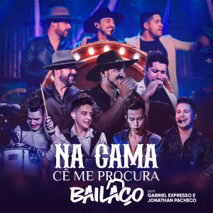 收聽Grupo Bailaço的Na Cama Ce Me Procura歌詞歌曲