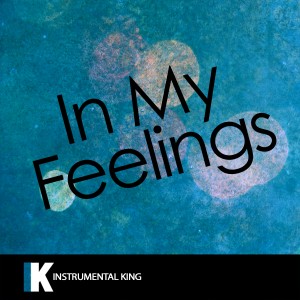 ดาวน์โหลดและฟังเพลง In My Feelings (In the Style of Drake) [Karaoke Version] (In the Style of Drake|Karaoke Version) พร้อมเนื้อเพลงจาก Instrumental King