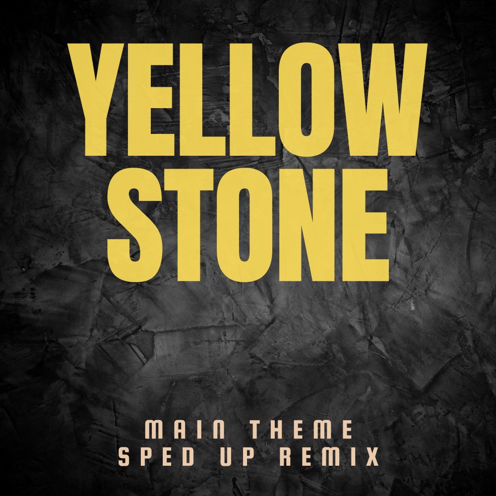 Yellowstone (Main Theme) (Sped up Remix)