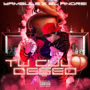 YAM BULS的專輯Tu Culo Deseo (feat. El Andrei)