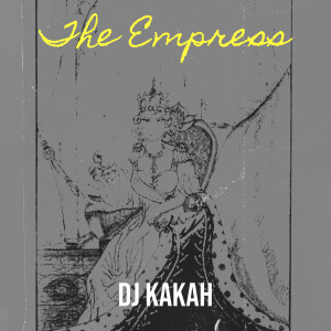 DJ Kakah的專輯The Empress