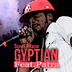 收聽Gyptian的Soul Mate歌詞歌曲