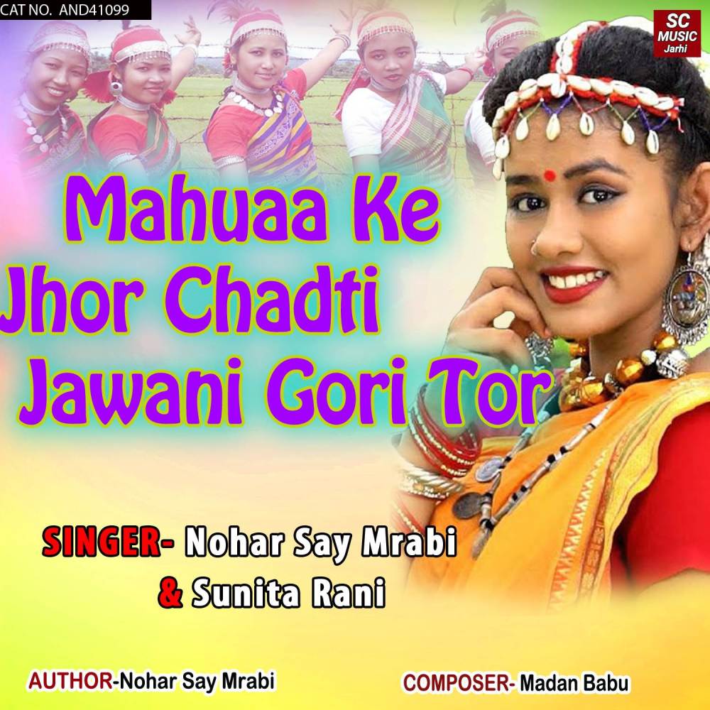 Mahuaa Ke Jhor Chadti Jawani Gori Tor