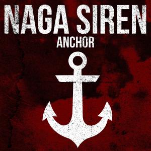 收聽Naga Siren的Anchor (Single Version)歌詞歌曲