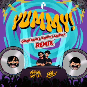 Listen to Yummy (Oman Bean & Randhy Ariesta Remix) song with lyrics from Whisnu Santika