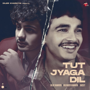 Listen to Tut Jyaga Dil song with lyrics from Diler Kharkiya