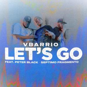 ดาวน์โหลดและฟังเพลง Let´s go (septimo fragmento & peter black Remix|Explicit) พร้อมเนื้อเพลงจาก Vbarrio