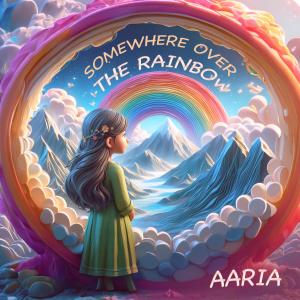 收聽Aaria的Somewhere Over the Rainbow (Explicit)歌詞歌曲