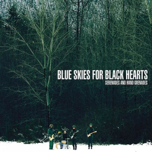 Blue Skies For Black Hearts的專輯Serenades and Hand Grenades