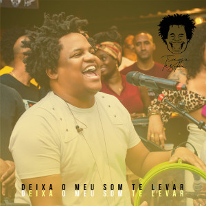 Album Deixa O Meu Som Te Levar (Ao Vivo, Bloco 1) from 