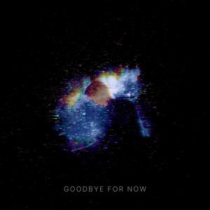 收聽Ghost Composer的Goodbye For Now (feat. Chris Herrera)歌詞歌曲