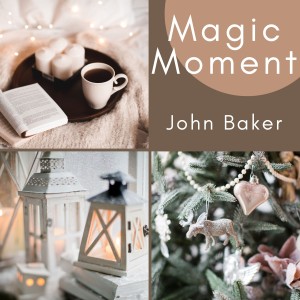 Album Magic Moment from John Baker