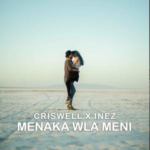 DJ Criswell的專輯Menak Wla Meni (feat. Inez)