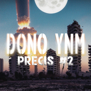 收听DONO YNM的PRECIS #2 (Explicit)歌词歌曲
