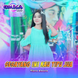 Album Sesayang Ini Kau Tipu Jua from Tiara Amora