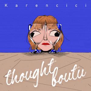 收聽Karencici的thoughtboutu歌詞歌曲