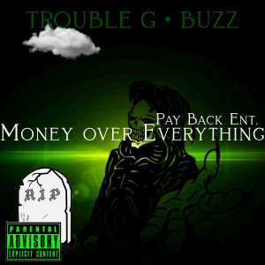 Listen to Money over Everything (Explicit) song with lyrics from Trouble G