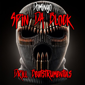 Domingo的專輯Spin Da Block (Drill Beatstrumentals)