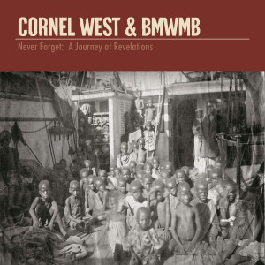 Album Never Forget: A Journey of Revelations from Cornel West