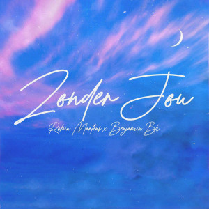 收听Robin Martens的Zonder Jou歌词歌曲