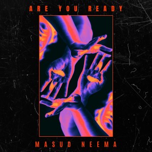 Listen to Are You Ready song with lyrics from MASUD' NEEMA