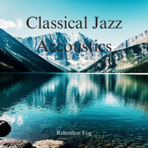 อัลบัม Classical Jazz Accoustics ศิลปิน Relaxing Jazz Piano