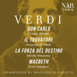 Claudio Abbado的專輯Verdi: Don Carlo, Il Trovatore, La Forza Del Destino, Macbeth