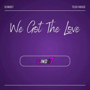 Listen to WE GOT LOVE song with lyrics from djindo7