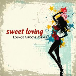 收聽Lounge Groove Avenue的Sweet Loving歌詞歌曲