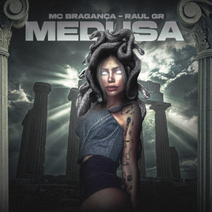 Album Medusa (Explicit) from MC Bragança
