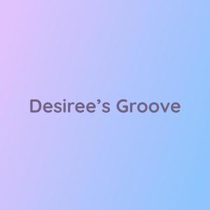 收聽Songlorious的Desiree's Groove歌詞歌曲
