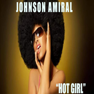 อัลบัม Hot Girl (Explicit) ศิลปิน Johnson Amiral