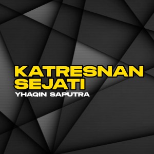 Katresnan Sejati dari Yhaqin Saputra