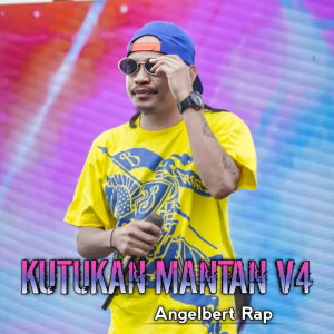 Album KUTUKAN MANTAN V4 from Angelbert Rap