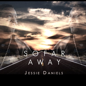 ดาวน์โหลดและฟังเพลง So Far Away (Radio Edit) พร้อมเนื้อเพลงจาก Jessie Daniels