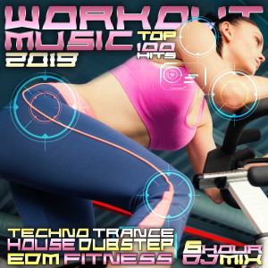 Album Workout Music 2019 Top 100 Hits Techno Trance House Dubstep EDM Fitness 6 Hr DJ Mix from Workout Trance