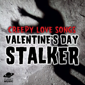 The Hit Co.的專輯Creepy Love Songs: Valentine's Day Stalker