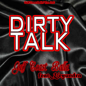 Gulf Coast Balla的專輯Dirty Talk (Explicit)