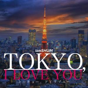 Album TOKYO, I LOVE YOU from iamSHUM