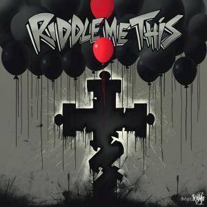 收聽Prince Ray的RIDDLE ME THIS歌詞歌曲