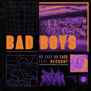 อัลบัม Bad Boys (feat. Recount) (Explicit) ศิลปิน No Face No Case
