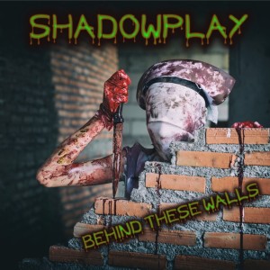 Shadowplay的專輯Behind These Walls (Explicit)