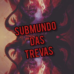 Album Submundo das Trevas (Explicit) from mc apollo sp