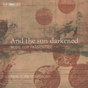 Album And the Sun Darkened: Music for Passiontide oleh Josquin des Préz