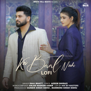 Listen to Koi Baat Nahi Lofi song with lyrics from Saaj Bhatt